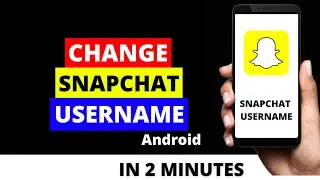 How To Change Username on Snapchat on Android in 2022 | New Snapchat Update