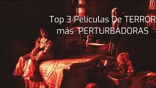 Top 3 Películas De TERROR Más PERTURBADORAS