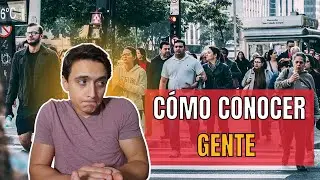 Cómo CONOCER gente nueva - ¡Haz esto para SOCIALIZAR!
