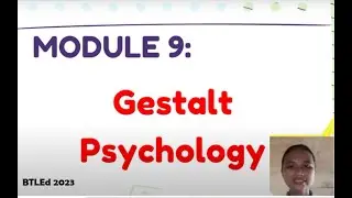 Module 9 Gestalt Psychology