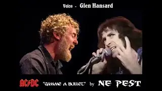 AC/DC - Gimme a Bullet (Glen Hansard) (Youtube Subtitles) (Extreme Metal Recomposition by Ne Pest)