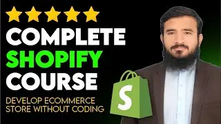 Complete Shopify Course 2025: Learn How To Create Shopify Store 2025