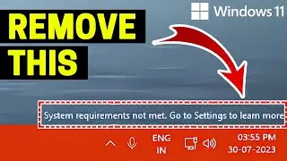 How To Remove the 'System Requirements Not Met' Watermark in Windows 11