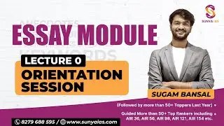 Essay Module | Starts 17 July | Orientation Session with OBJECTIVE Approach | UPSC CSE | Sunya IAS