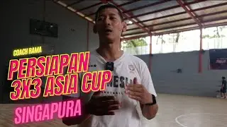 PERSIAPAN 3X3 ASIA CUP SINGAPURA