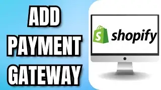 How to ADD PAYMENT GATEWAY in Shopify