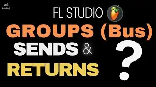 Sends and Returns Explained (FL Studio Tutorial)