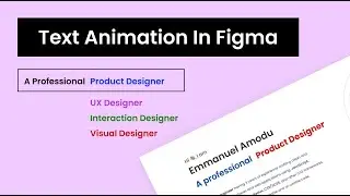 Figma Text Animation: Create an animating text in figma, Learn about variants and prototypes