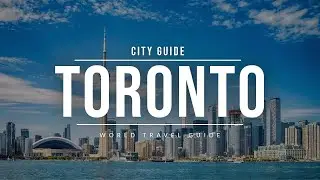 TORONTO City Guide | Canada | Travel Guide