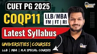 CUET PG COQP11 Complete Syllabus || CUET General MBA Syllabus || CUET LLB Syllbus || By Aman Khare