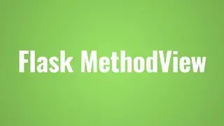 Using Flask MethodViews to Create Class-Based Views