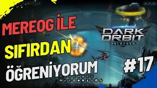Darkorbit Mereog İle Sıfırdan Görevlerimizi Bitirdik Yeniden TP Kasmaya Devam ! #17