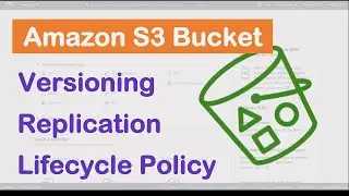 AWS S3 Tutorial - Enable Versioning, Lifecycle Rule, and Replication