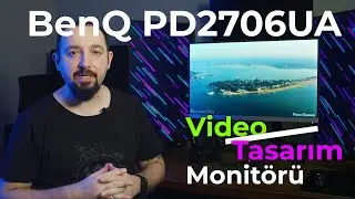 BenQ PD2706UA Grafik & Tasarım Monitörü İncelemesi