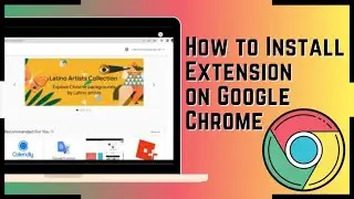 How to Install Extension on Google Chrome