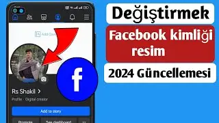 Facebook profil resmi nasıl değiştirilir? (Yeni süreç 2024) profil fotoğrafı değişikliği