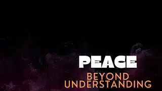 Peace Beyond Understanding | Motivation | Inspiring | Romantic Indie Music