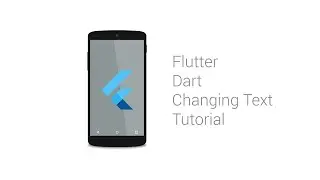 Flutter Dart Changing Text Tutorial