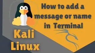 Linux: How to add a message or your name in Kali and Ubuntu Terminal