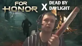 For honor X Dead by daylight