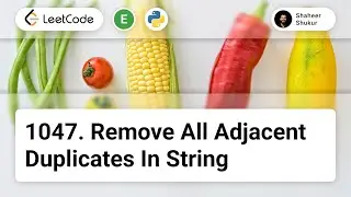 1047. Remove All Adjacent Duplicates In String | LeetCode Easy | Python Solution | String, Stack