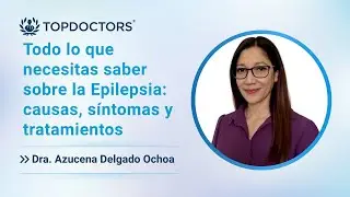 Todo lo que necesitas saber sobre la Epilepsia: causas, síntomas y tratamientos