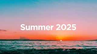 Summer 2025 🌅 - Chill Mix 🌴