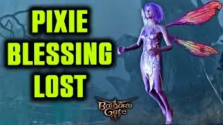 How to Get Pixie Blessing Back in Baldur's Gate 3 | (What to do if Pixie Blessing is Lost) Guide