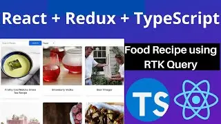 Build Food Recipe App using RTK Query in React | Redux-Toolkit | React TypeScript