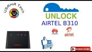 Airtel B310 Unlock free for subscribers