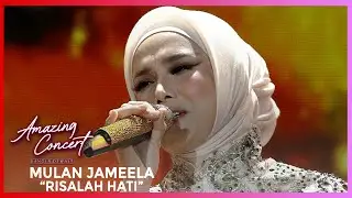 MULAN JAMEELA - RISALAH HATI | AMAZING CONCERT GTV