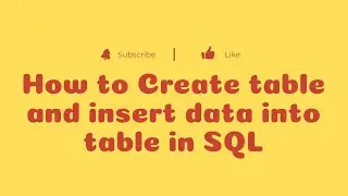 How to Create table and insert data into table || SQL Tutorial for Beginners