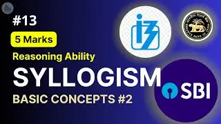 Syllogism Basic Concepts Made Easy: Enhance Your Reasoning Ability | Lecture No. 13 #syllogismtricks