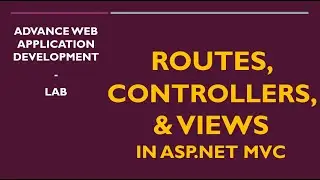 Creating Views & setting Routes (Routing) in ASP.NET MVC Application using VS by Shahzad Ali