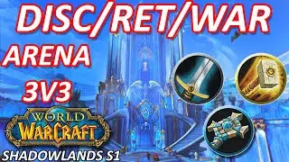 Disc Priest 3v3 Arena Ret Paladin Arms Warrior | Warrior One Shot | WoW Shadowlands Season 1