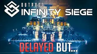 Outpost: Infinity Siege - Delayed For The Right Reasons!