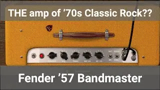 Fender '57 Bandmaster, the Amp of 70's Classic Rock?