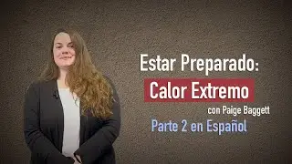 Estar Preparado: Calor Extremo (Parte 2)