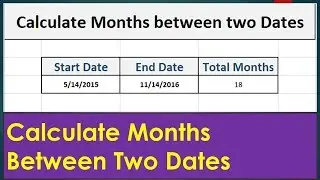 Calculate Months Between Two Dates in Excel 2013|2016 - YouTube