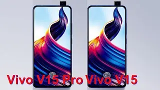 Vivo V15 b V15 Pro with a 48mp camera scanner in the screen and a clear display