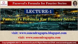 || Parseval's identity for Fourier Series || Fourier Series || Dr Sonendra Gupta