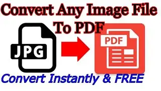 How To Convert JPG To PDF Free | Convert Any Image File to PDF | jpg to pdf converter