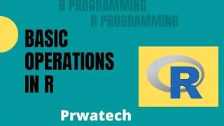 R - Basic Operation | Basic Operations in R | R Programming Tutorial | Prwatech
