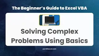 Microsoft Excel VBA - Solving Complex Problems Using Basics | Pundit Excel