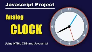 How to Create Analog Clock using HTML CSS and JavaScript | JavaScript Project | 2024