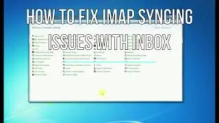 How to Fix IMAP Syncing issues with inbox not always syncing