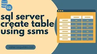 Create Table In SQL Server Management Studio | How to create table in SSMS | Creating Table in SSMS