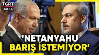 Dışişleri Bakanı Fidandan Netanyahuya Sert Sözler: İsraili Destekleyenler Baş Sorumlulardır!