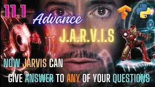 JARVIS is ready to ANSWER any of your QUESTION [ Part 11.1 ] How to make Advance Jarvis using python