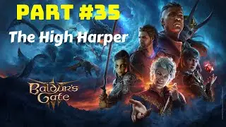 Baldur's Gate 3 | Part 35: The High Harper [ 21:9 gameplay / walkthrough ]